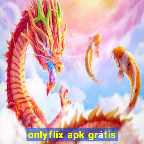 onlyflix apk grátis